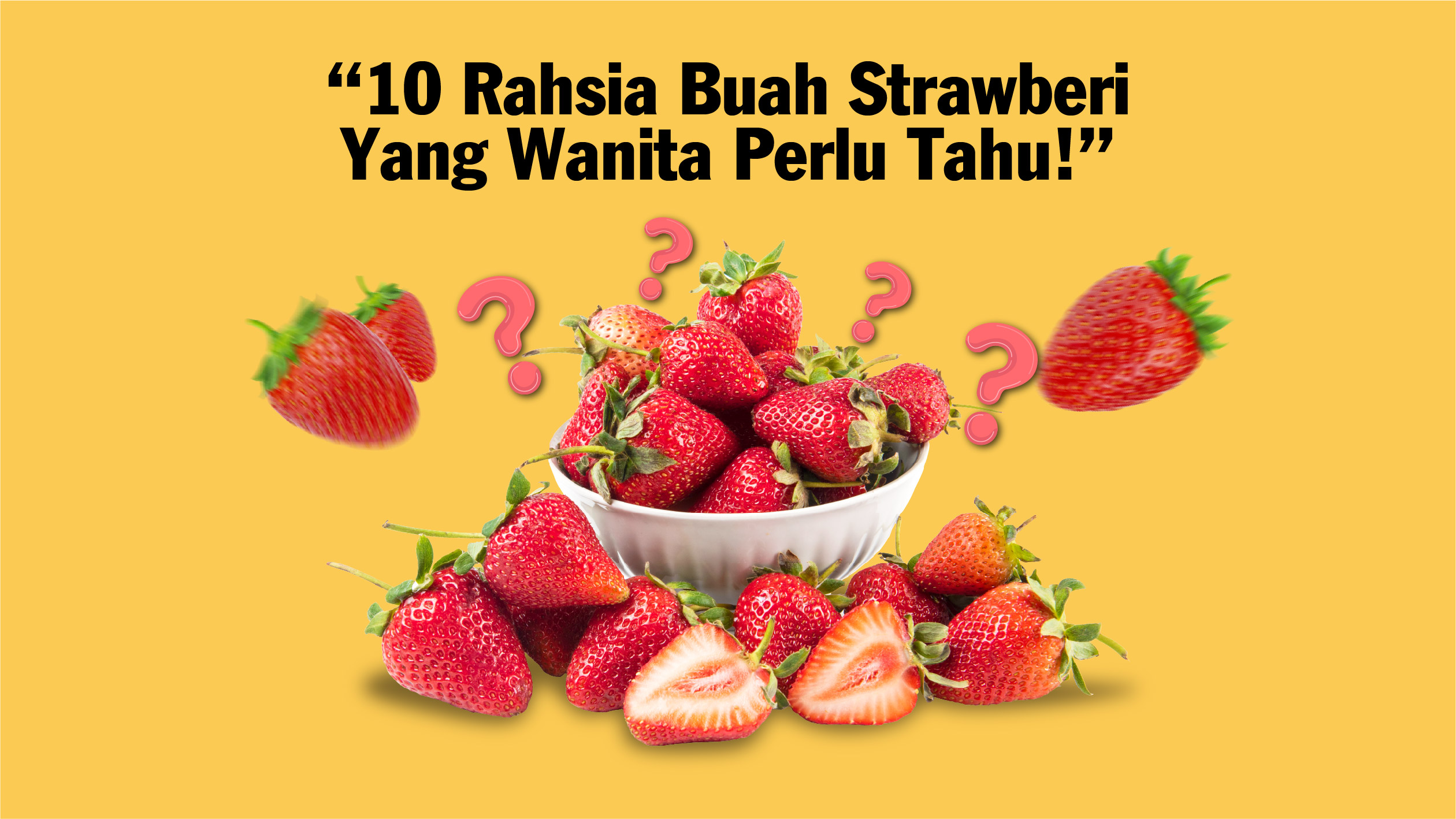 10 rahsia buah strawberi - desktop ver
